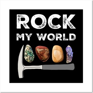 ROCK MY WORLD - Geology Pick Hammer Rockhound Rockhounding Posters and Art